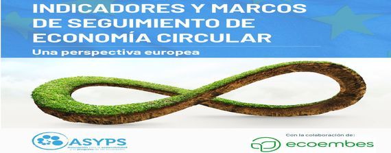 Transición de economía circular en España: Evolución de la EC a nivel nacional e implicaciones de las organizaciones empresariales. Organiza: Asociación para la Sostenibilidad y el Progreso de las Sociedades (ASYPS), con la colaboración de Ecoembes